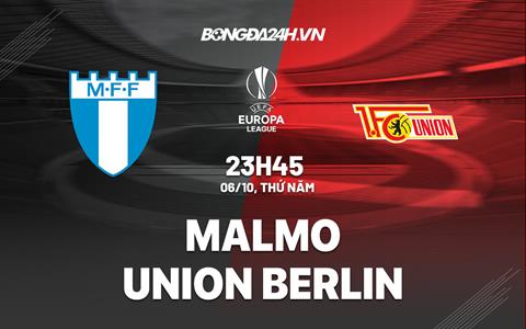Nhận định,  Malmo vs Union Berlin 23h45 ngày 6/10 (Europa League 2022/23)
