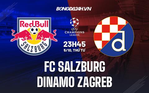 Nhận định,  Salzburg vs Dinamo Zagreb 23h45 ngày 5/10 (Champions League 2022/23)