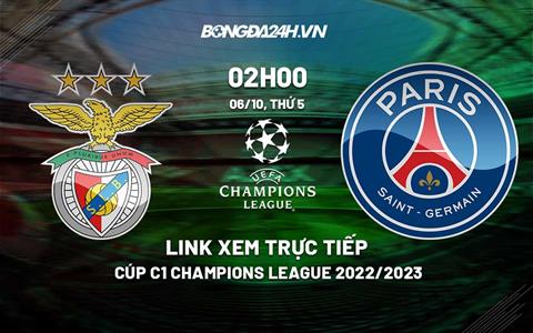 Link xem bóng đá Benfica vs PSG ở đâu? Trực tiếp Cúp C1 ngày 6/10/2022 kênh nào?