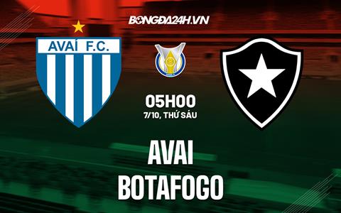 Nhận định, dự đoán Avai vs Botafogo 5h00 ngày 7/10 (VĐQG Brazil 2022)