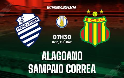 Nhận định Alagoano vs Sampaio Correa 7h30 ngày 8/10 (Hạng 2 Brazil 2022)