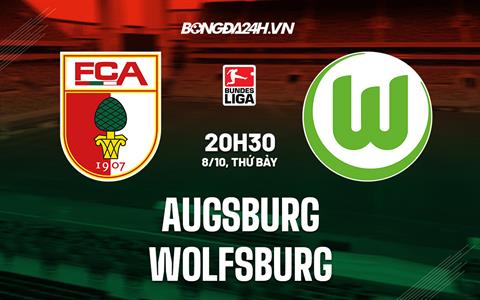 Nhận định,  Augsburg vs Wolfsburg 20h30 ngày 8/10 (VĐQG Đức 2022/23)