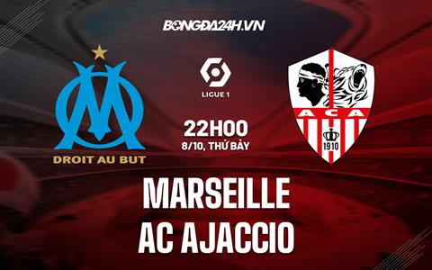 Nhận định, dự đoán Marseille vs Ajaccio 22h00 ngày 8/10 (VĐQG Pháp 2022/23)