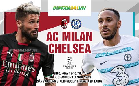 Nhận định AC Milan vs Chelsea (02h00 ngày 12/10): Phục thù được không?