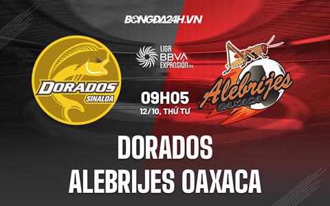Nhận định Dorados vs Alebrijes Oaxaca 9h05 ngày 12/10 (Hạng 2 Mexico 2022/23)