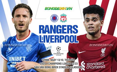 Nhận định Rangers vs Liverpool (02h00 ngày 13/10): Khó khăn trăm bề