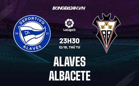 Nhận định,  Alaves vs Albacete 23h30 ngày 12/10 (Hạng 2 Tây Ban Nha 2022/23)