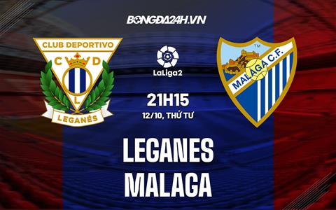 Nhận định, dự đoán Leganes vs Malaga 21h15 ngày 12/10 (Hạng 2 Tây Ban Nha 2022/23)