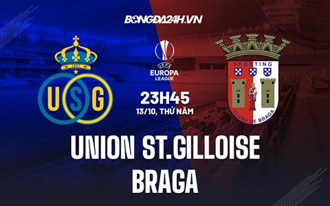 Nhận định Union St.Gilloise vs Braga 23h45 ngày 13/10 (Europa League 2022/23)