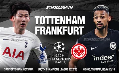 Nhận định Tottenham vs Frankfurt (02h00 ngày 13/10): Spurs tăng tốc