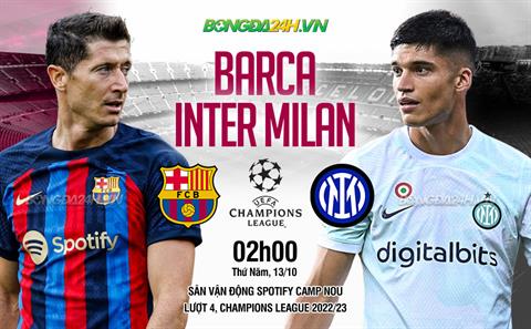 Nhận định Barca vs Inter Milan (02h00 ngày 13/10): Trở lại cuộc đua