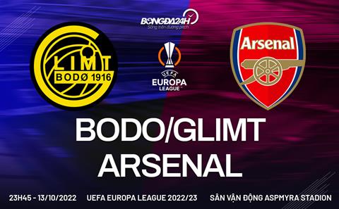 Link xem trực tiếp bóng đá Bodo/Glimt vs Arsenal 23h45 hôm nay 13/10/2022