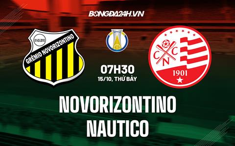 Nhận định bóng đá Novorizontino vs Nautico 7h30 ngày 15/10 (Hạng 2 Brazil 2022)