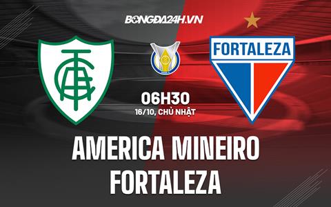 Nhận định America Mineiro vs Fortaleza 6h30 ngày 16/10 (VĐQG Brazil 2022)