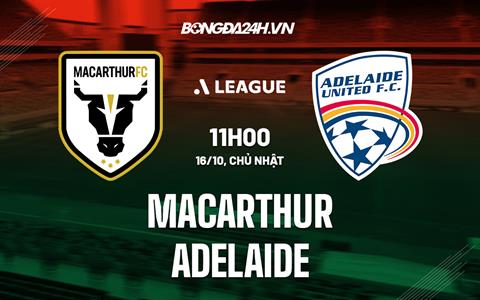 Nhận định Macarthur vs Adelaide 11h00 ngày 16/10 (VĐQG Australia 2022/23)