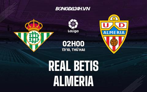 Nhận định,  Betis vs Almeria 2h00 ngày 17/10 (La Liga 2022/23)