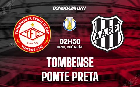 Nhận định bóng đá Tombense vs Ponte Preta 2h30 ngày 16/10 (Hạng 2 Brazil 2022)