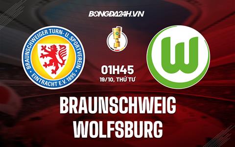 Nhận định, dự đoán Braunschweig vs Wolfsburg 1h45 ngày 19/10 (Cúp QG Đức 2022/23)