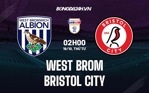 Nhận định West Brom vs Bristol City 2h00 ngày 19/10 (Hạng Nhất Anh 2022/23)