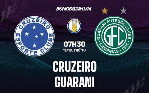 Nhận định bóng đá Cruzeiro vs Guarani 7h30 ngày 19/10 (Hạng 2 Brazil 2022)