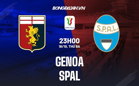 Nhận định bóng đá Genoa vs SPAL 23h00 ngày 18/10 (Coppa Italia 2022/23)