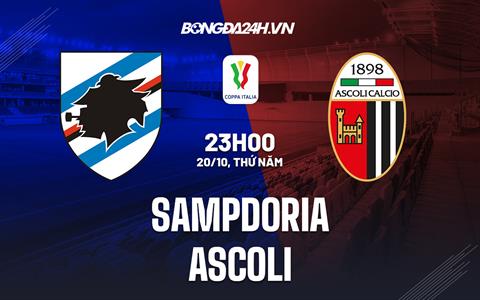 Nhận định, dự đoán Sampdoria vs Ascoli 23h00 ngày 20/10 (Coppa Italia 2022/23)