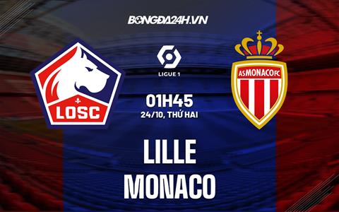 Nhận định, soi kèo Lille vs Monaco 01h45 ngày 24/10 (VĐQG Pháp 2022/23)