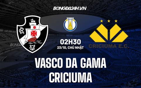Nhận định Vasco da Gama vs Criciuma 2h30 ngày 23/10 (Hạng 2 Brazil 2022)