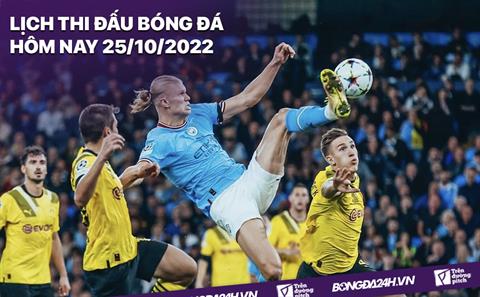 Lịch thi đấu bóng đá hôm nay 25/10/2022: Dortmund tái đấu Man City