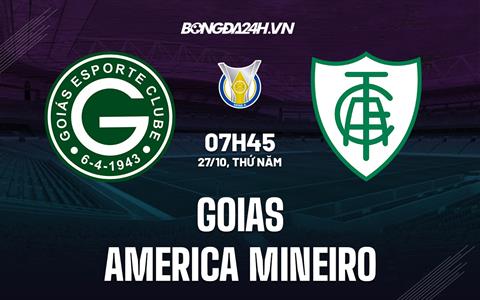 Nhận định bóng đá Goias vs America Mineiro 7h45 ngày 27/10 (VĐQG Brazil 2022)