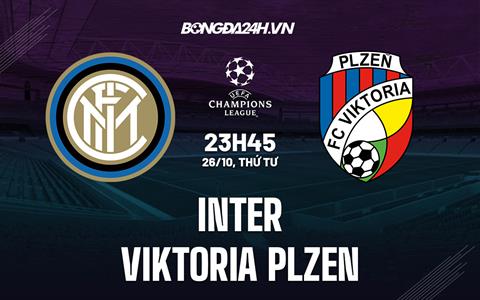 Nhận định Inter Milan vs Viktoria Plzen 23h45 ngày 26/10 (Champions League 2022/23)