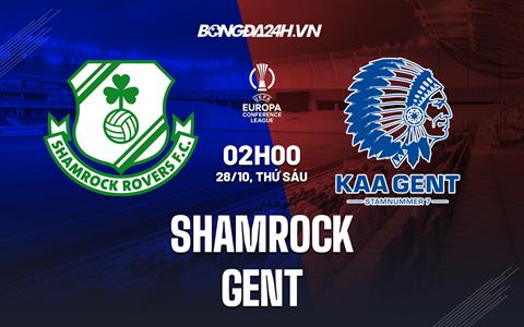 Nhận định Shamrock Rovers vs Gent 2h00 ngày 28/10 (Europa Conference League 2022/23)