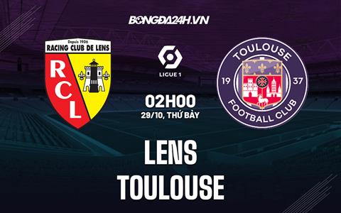 Nhận định -  Lens vs Toulouse 2h00 ngày 29/10 (Ligue 1 2022/23)