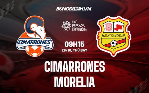 Nhận định,  Cimarrones vs Morelia 9h15 ngày 29/10 (Hạng 2 Mexico 2022)