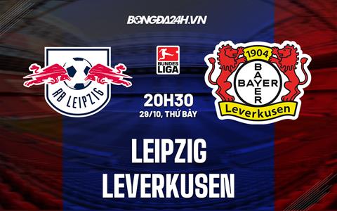 Nhận định - dự đoán Leipzig vs Leverkusen 20h30 ngày 29/10 (VQGĐ Đức 2022/23)