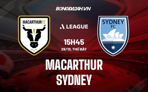 Nhận định bóng đá Macarthur vs Sydney 15h45 ngày 29/10 (VĐQG Australia 2022/23)