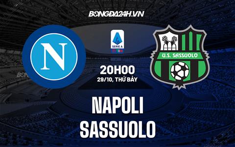 Nhận định -  Napoli vs Sassuolo 20h00 ngày 29/10 (Serie A 2022/23)