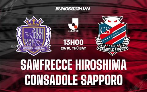 Nhận định Sanfrecce Hiroshima vs Consadole Sapporo 13h00 ngày 29/10 (VĐQG Nhật Bản 2022)