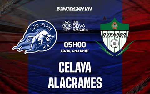 Nhận định, dự đoán Celaya vs Alacranes 5h00 ngày 30/10 (Hạng 2 Mexico 2022)