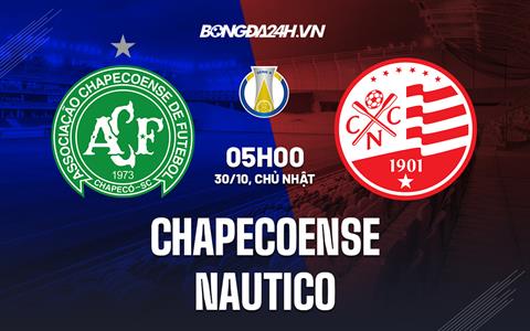 Nhận định bóng dá Chapecoense vs Nautico 5h00 ngày 30/10 (Hạng 2 Brazil 2022)