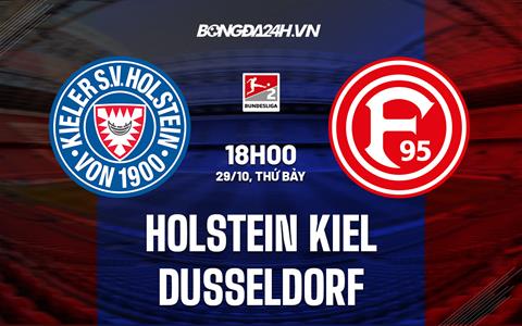 Nhận định bóng đá Holstein Kiel vs Dusseldorf 18h00 ngày 29/10 (Hạng 2 Đức 2022)