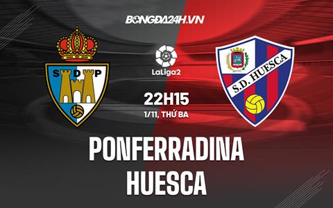 Nhận định Ponferradina vs Huesca 22h15 ngày 1/11 (Hạng 2 Tây Ban Nha 2022/23)