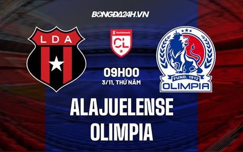Nhận định, dự đoán Alajuelense vs Olimpia 8h00 ngày 3/11 (CONCACAF League 2022)