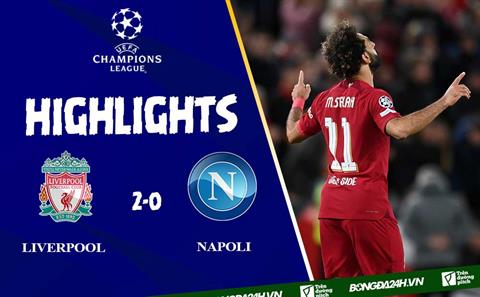 Video Liverpool vs Napoli cúp C1 2022: Trả nợ thành công