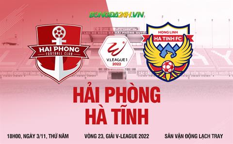 Nhận định Hải Phòng vs Hà Tĩnh (18h00 ngày 3/11): Mệnh lệnh phải thắng