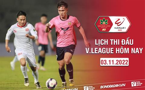 Lịch thi đấu V.League 2022 ngày hôm nay 3/11: Cuộc chiến đầu - cuối