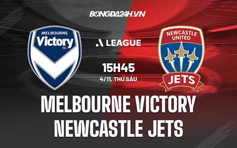 Nhận định Melbourne Victory vs Newcastle Jets 15h45 ngày 4/11 (VĐQG Australia 2022/23)