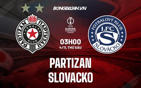 Nhận định, dự đoán Partizan vs Slovacko 3h00 ngày 4/11 (Europa Conference League 2022/23)