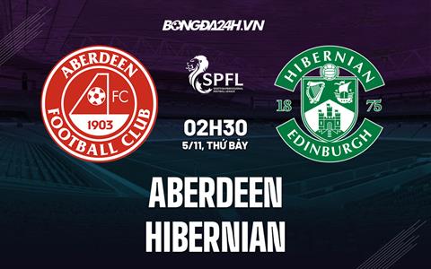 Nhận định, dự đoán Aberdeen vs Hibernian 2h30 ngày 5/11 (VĐQG Scotland 2022/23)