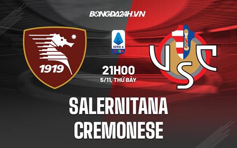 Nhận định Salernitana vs Cremonese 21h00 ngày 5/11 (Serie A 2022/23)